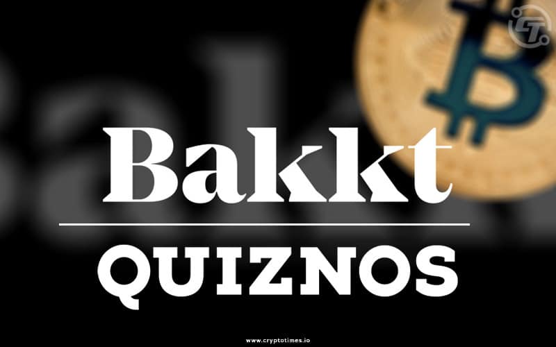 Bakkt forms a new Partnership with Quiznos to Launch Bitcoin Payment