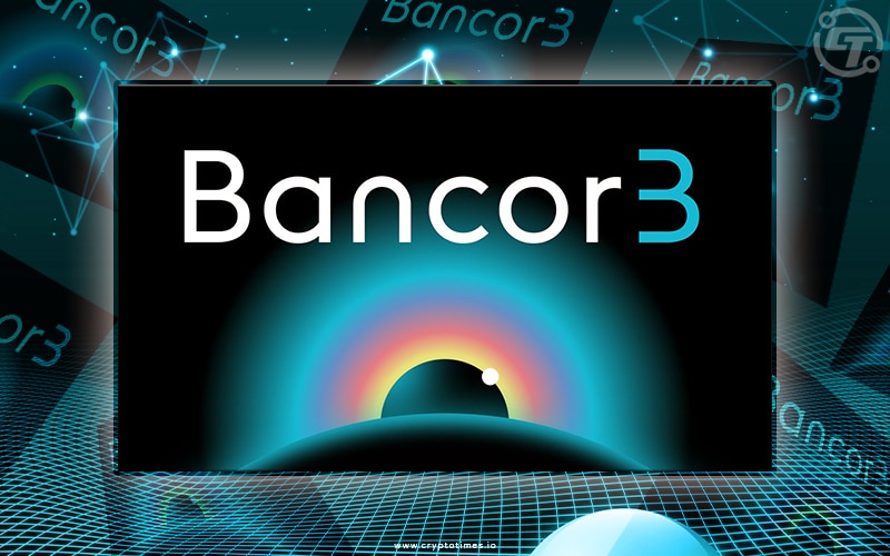 Bancor 3 Drops With No Deposit Limits On Its Liquidity Pools