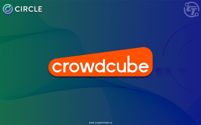Circle invests $10.5 Million in crowdcube to Grow its Marketplace