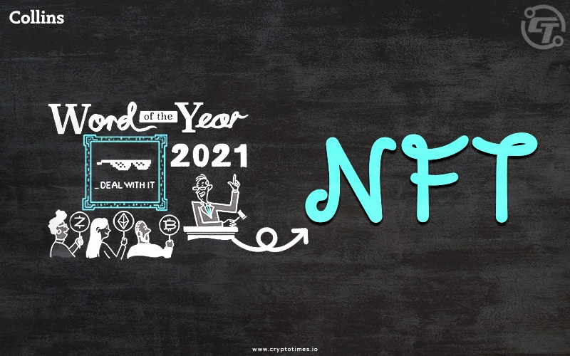 Collins Dictionary Chooses NFT as 2021’s ‘Word of the Year’
