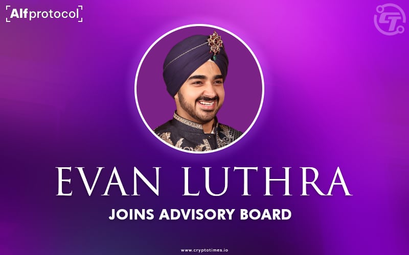 AlfProtocol Brings in Evan Luthra, an Indian Billionaire as its Advisor