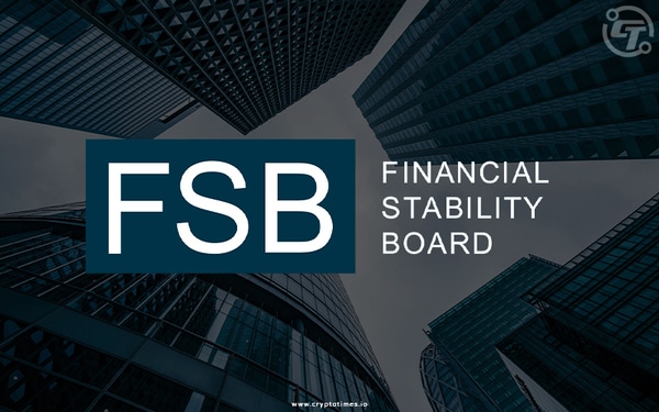 FSB Set its Final Recommendation For Global Crypto Framework