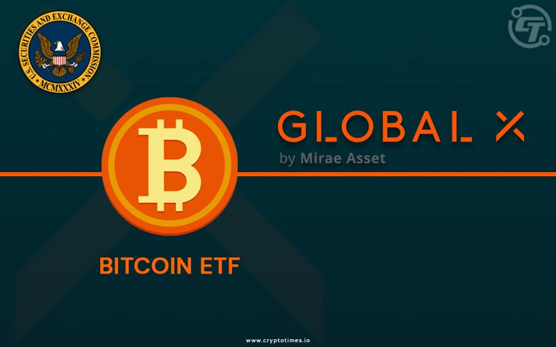 Globalx Files With Sec For Bitcoin Etf In The Us