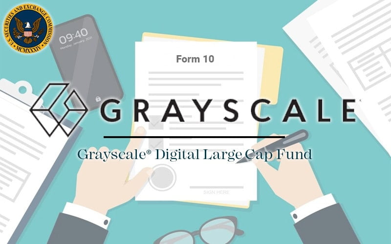 Grayscale Digital Large Cap Fund Becomes an SEC Reporting Firm