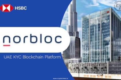 HSBC Goes Live On UAE's KYC Blockchain Platform
