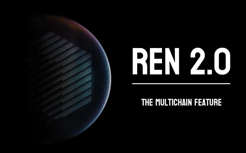 Ren Protocol Introduces “Ren 2.0” for Multichain App Development