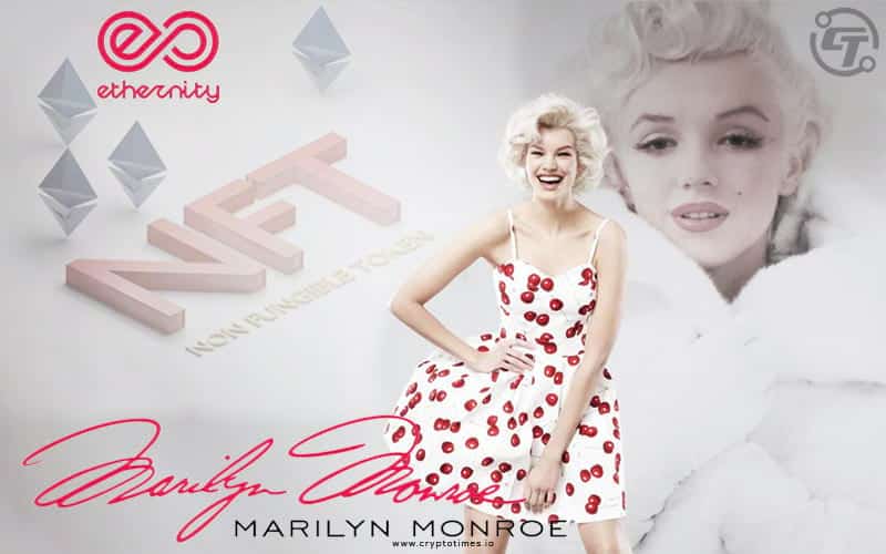 Marilyn Monroe NFT Collection On Ethernity Blockchain