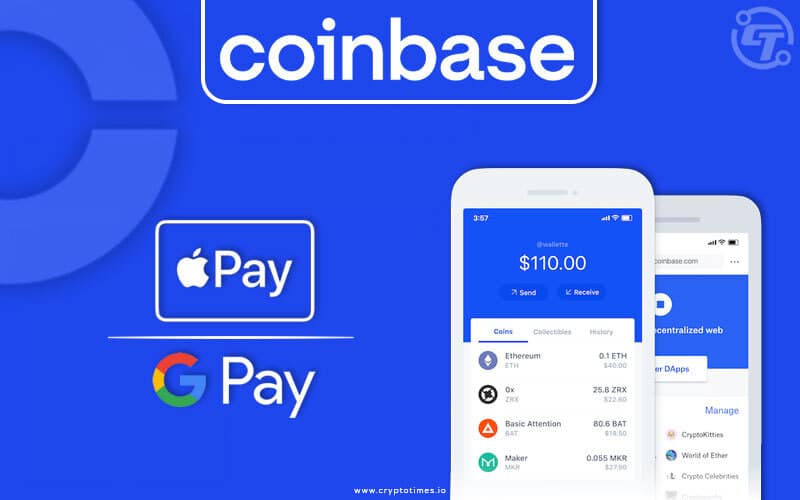 Coinbase Will Now Allow Its Users To Buy Crypto Using GPAY and APPLE PAY