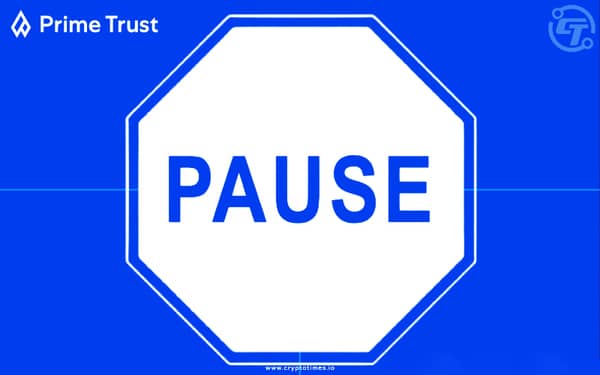 Prime Trust Temporarily Halt Deposit and Withdrawal Services