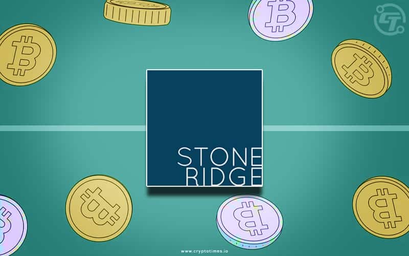 Stone Ridge filed new prospectus with SEC for Bitcoin Fund.