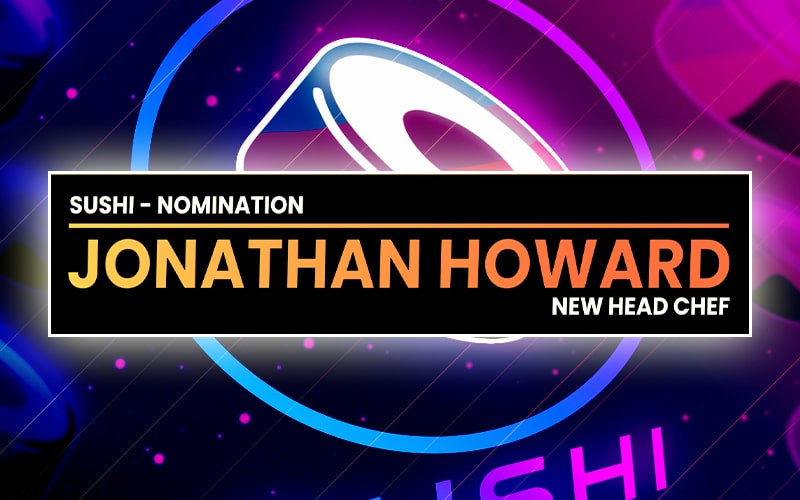 SushiSwap nominates Jonathan Howard as its new Head Chef
