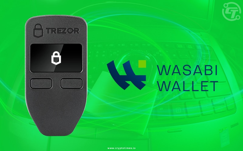 Trezor & Wasabi Wallets Comes Together for CoinJoin Implementation
