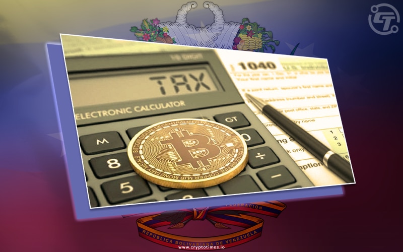Venezuelans Face Upto 20% Tax on Crypto