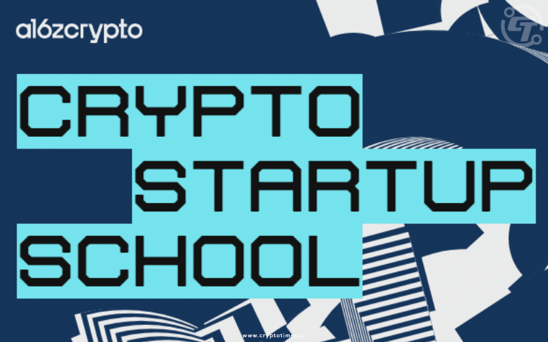 a16z Opens Application For Crypto Startup School Program 2024