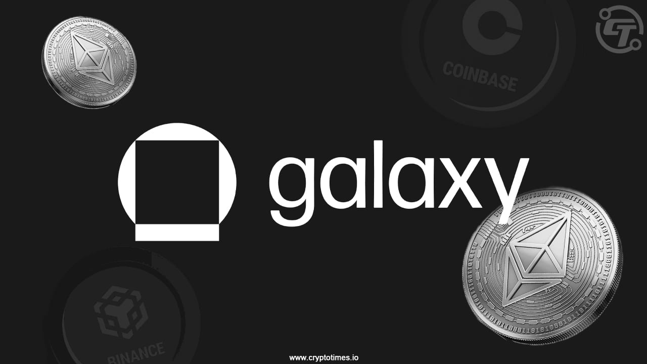 Galaxy Digital Deposits $80M Of Eth To Binance And Coinbase