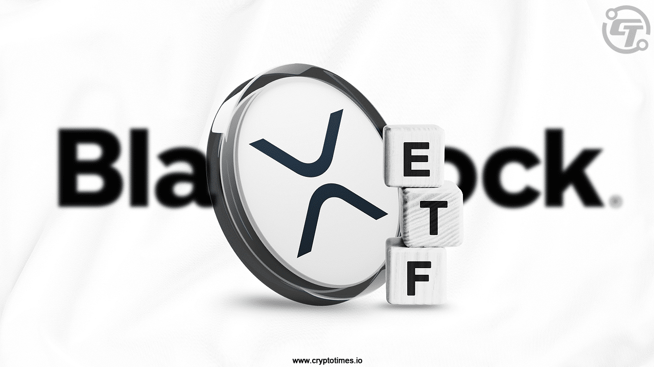 Blackrock Is Eyeing Xrp Etf Amid $9 Trillion Buzz Fact Check