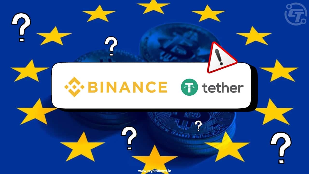 Binance &Amp; Tether Missing Amongst Approved Firms By Eu Under Mica