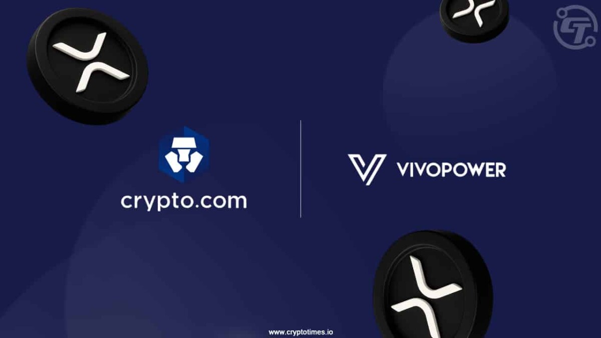 VivoPower Chooses Crypto.com to Support XRP Asset Strategy