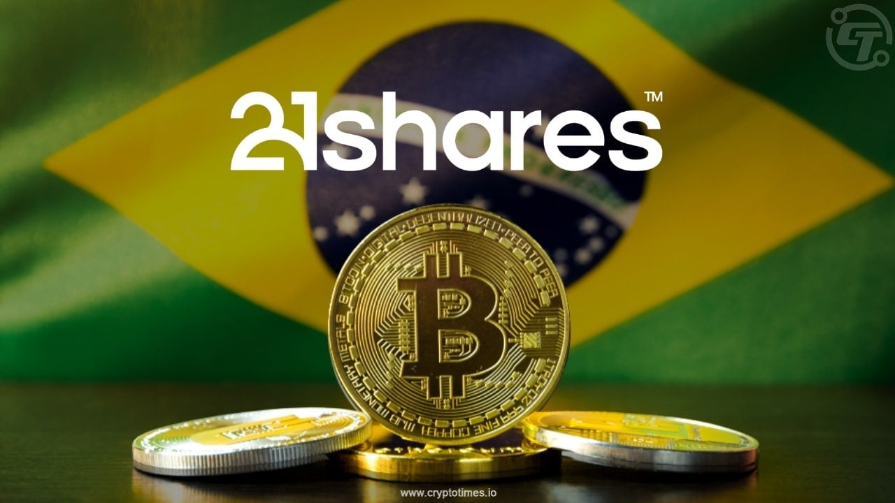 21Shares Enters Brazil With Six Crypto Bdrs