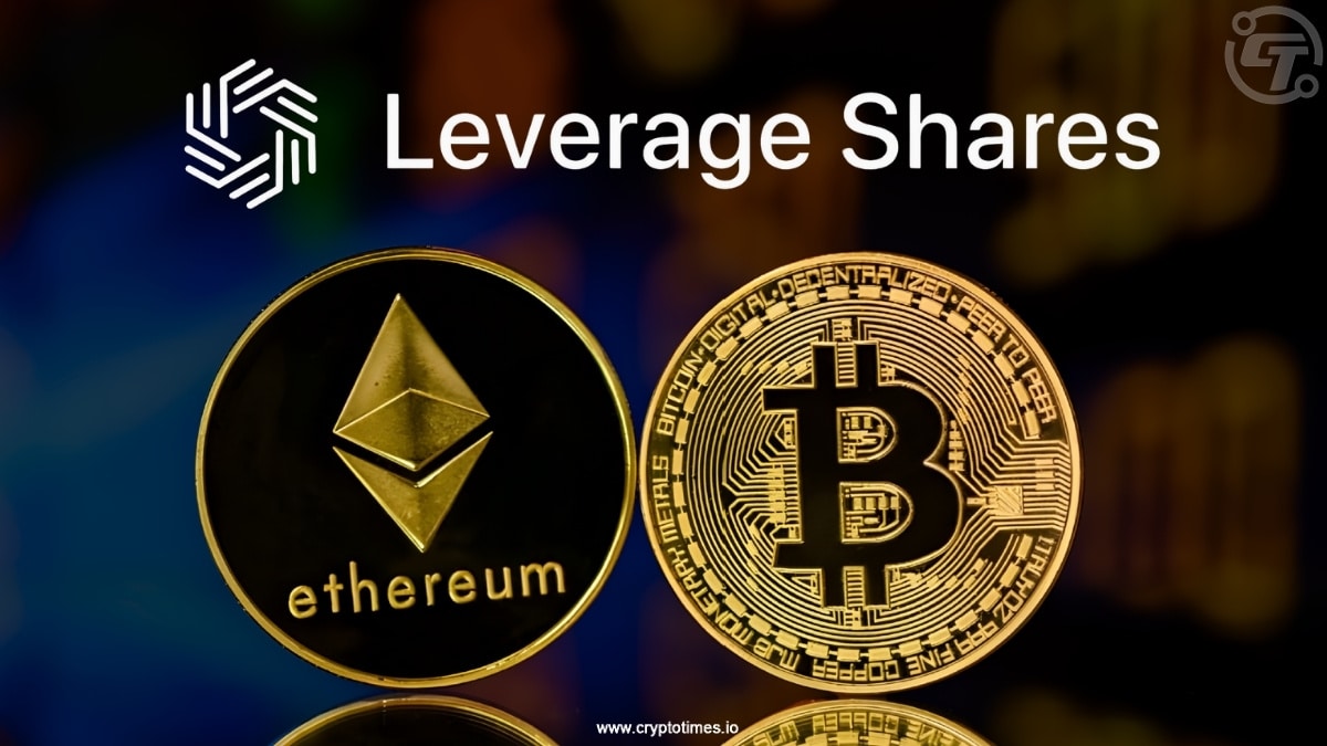 LeverageShares To Launch First 3x Bitcoin and Ether ETFs in Europe