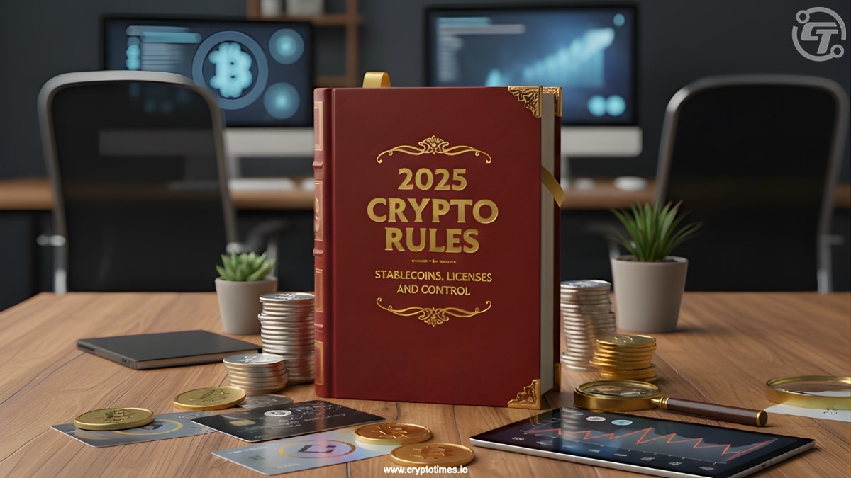 2025 Crypto Rules Stablecoins, Licenses, and Control