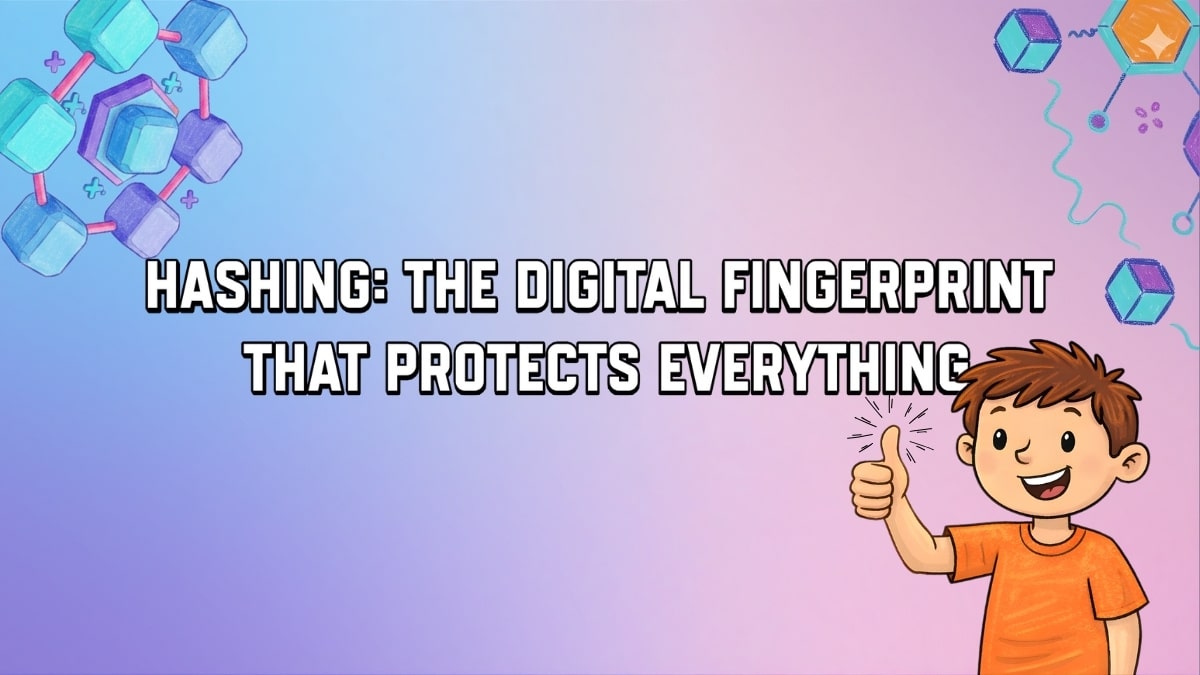 Hashing: The Digital Fingerprint