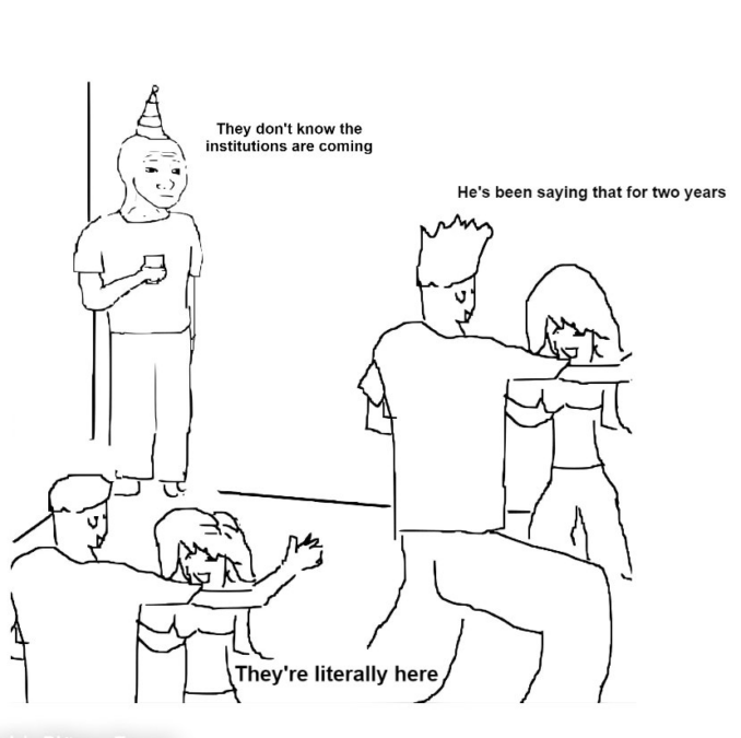 Institutions are coming meme