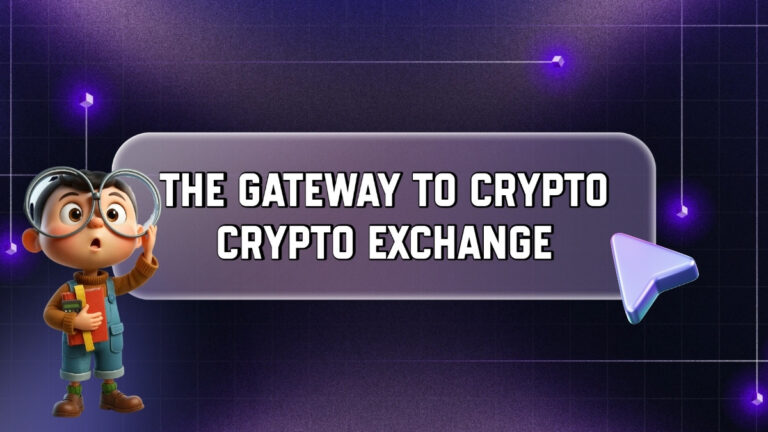 The Gateway to Crypto - Crypto Exchange
